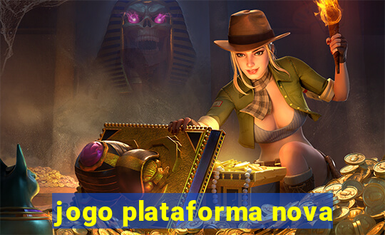 jogo plataforma nova